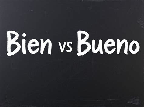 que bueno in english|difference between bueno and bien.